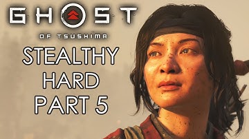 GHOST OF TSUSHIMA Stealthy Hard Gameplay Walkthrough Part 5 – HOW A LEGEND WAS CREATED