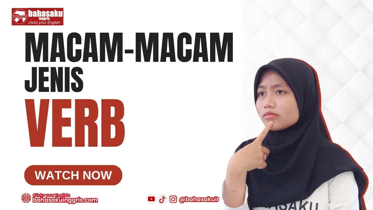 Jenis-Jenis VERB yang wajib kamu ketahui! - Macam-macam Kata Kerja Bahasa Inggris!