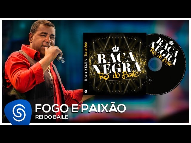 Raça Negra - Fogo E Paixão