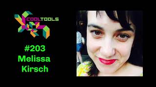Cool Tools Show 203: Melissa Kirsch