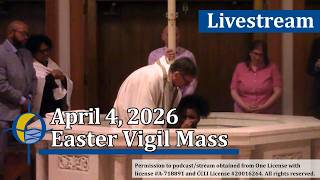 Easter Vigil April 4, 2026, 8:45pm