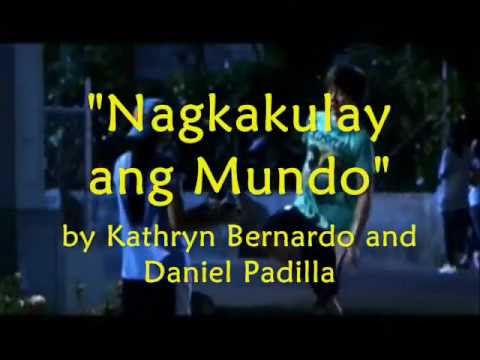 Kathryn Bernardo and Daniel Padilla   Nagkakulay ang Mundo w Lyrics