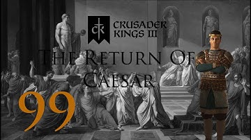 Crusader Kings 3: The Return Of Caesar: Part 99: The Betrayal Of A Physician