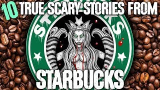 10 TRUE Creepy Starbucks Stories! - Darkness Prevails