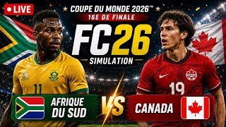 🔴 LIVE | Afrique du Sud 🇿🇦 vs Canada 🇨🇦 | Simulation FC 26 | Coupe du Monde 2026 | 16e de finale