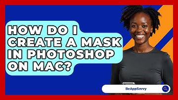 How Do I Create A Mask In Photoshop On Mac? - Be App Savvy
