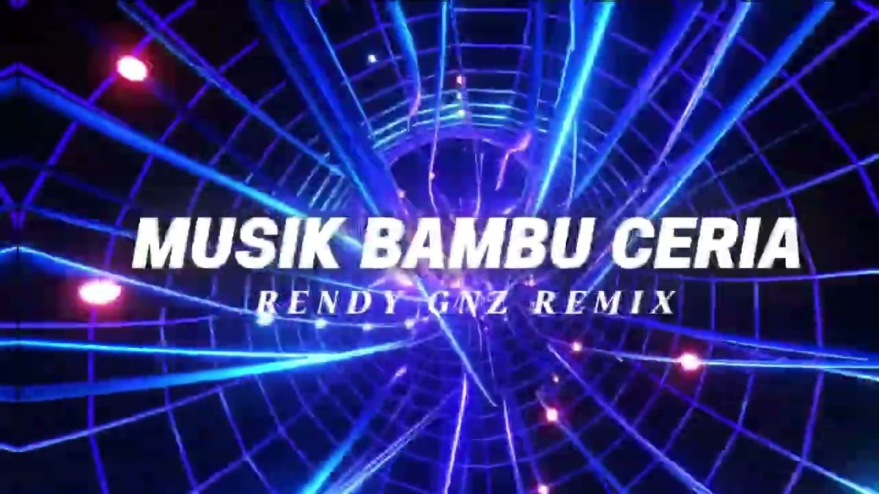 MUSIK BAMBU CERIA - RENDY GNZ ( DISKOTANAH )