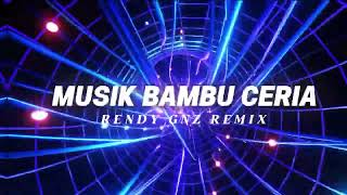 Download Lagu MUSIK BAMBU CERIA - RENDY GNZ ( DISKOTANAH ) MP3