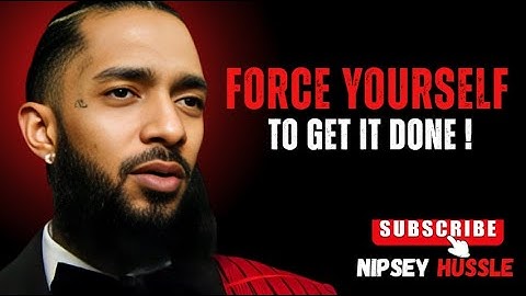 Force Yourself To Take Action — Nipsey Hussle Motivational Speech Motivational Speech.