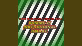 BOMME 45 SKF NEW HITT (feat. Kingdom Msola)