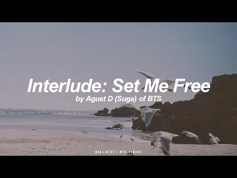 Interlude: Set Me Free | Agust D / Suga (BTS - 방탄소년단) English Lyrics