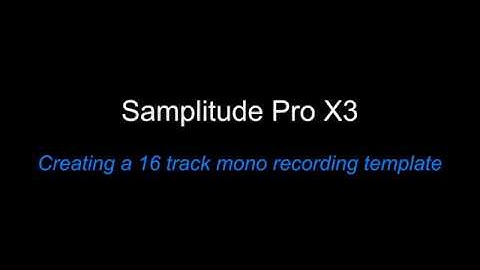 Samplitude Pro X3:  Creating a 16 track mono recording template