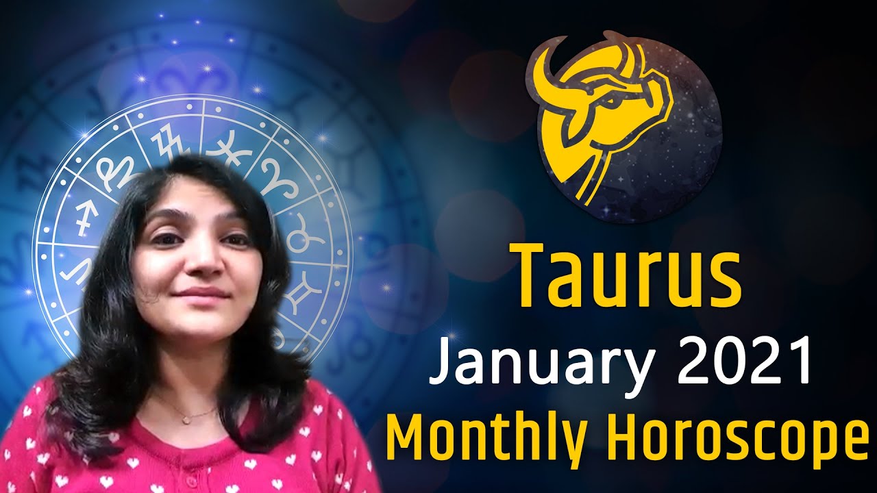 Taurus January 2021 - How The First Month Of The Year 2021 Will Be?
