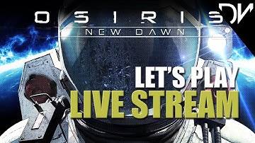 Osiris New Dawn || v0.1.180 | Multiplayer | New Play Through | w/ AceOfSpades67