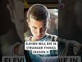 ELEVEN WILL DIE IN STRANGER THINGS SEASON 5!