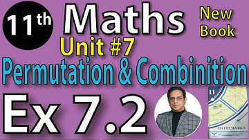 Chap #7 | PERMUTATION AND COMBINATION Exercise 7.2 |11th Class BISE Maths Lec 3 PTB NEW BOOK