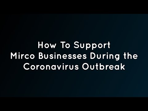 Supporting Mirco Businesses During the Coronavirus Outbreak - They Need Your Help!