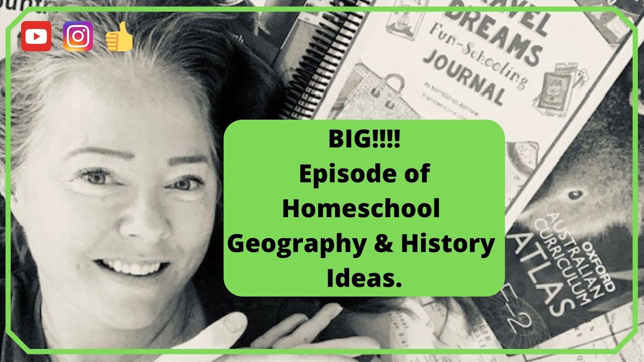 2020 Big Episode of Homeschool Geography & History curriculum Ideas