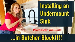 Installing an Undermount Sink in Butcher Block: Part 44  RAM Promaster  2500 Van Build