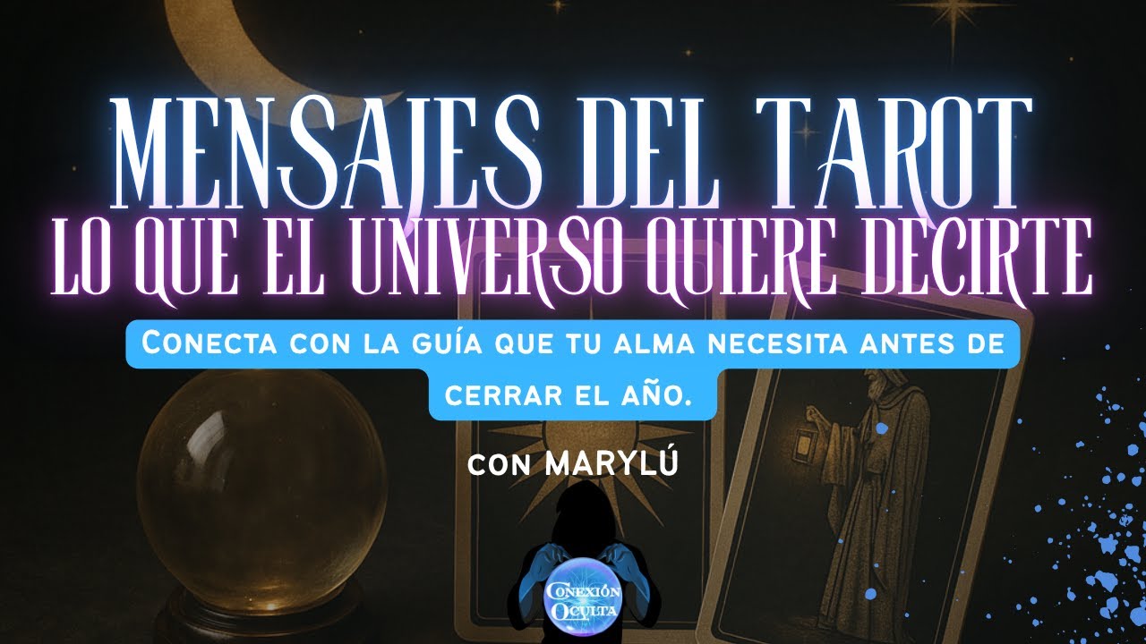 Mensajes del Tarot: Lo que el Universo Quiere Decirte - con Marylú ...