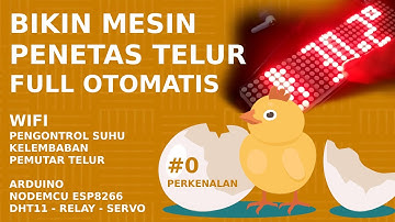 Membuat Mesin Penetas Telur / Egg Incubator Full Otomatis #0 Perkenalan - NodeMCU ESP8266 LED DHT11