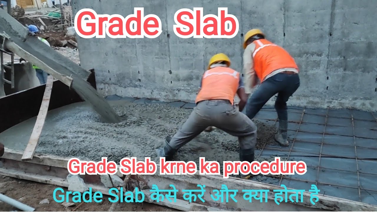 Grade Slab kya h ,, Grade Slab krne ka procedure kya h,, ग्रेड स्लैब