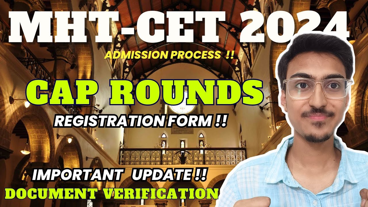 MHT CET CAP ROUND Registration Form Out ?? Time for Document ...