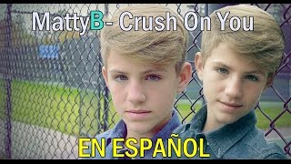 MattyB - Crush On You (EN ESPAÑOL)