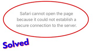 Fix safari cannot open the page because it could not establish a secure connection to the server