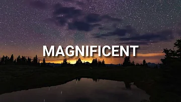 Magnificent - Hillsong with lyrics