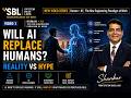 Will AI Replace Humans - Reality Vs Hype