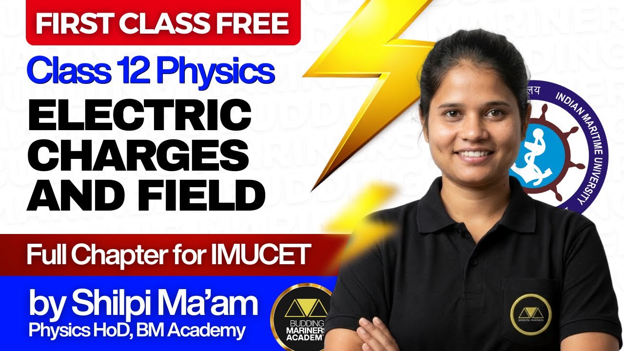 Electric Charge and Field | First FREE IMUCET & Sponsorship Batch Lecture | Class 12th Physics