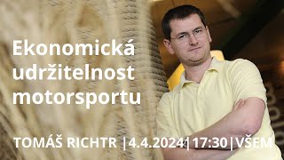 Hosté VŠEM: Tomáš Richtr - Ekonomická udržitelnost motorsportu