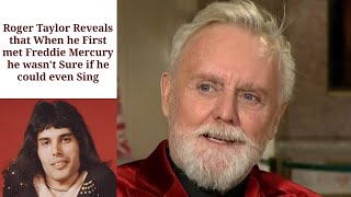 Roger Taylor Reveals that Initially he wasn't Sure If Freddie Mercury could even Sing