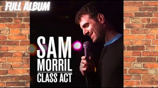 Sam Morril Class Act 2015- Full Album