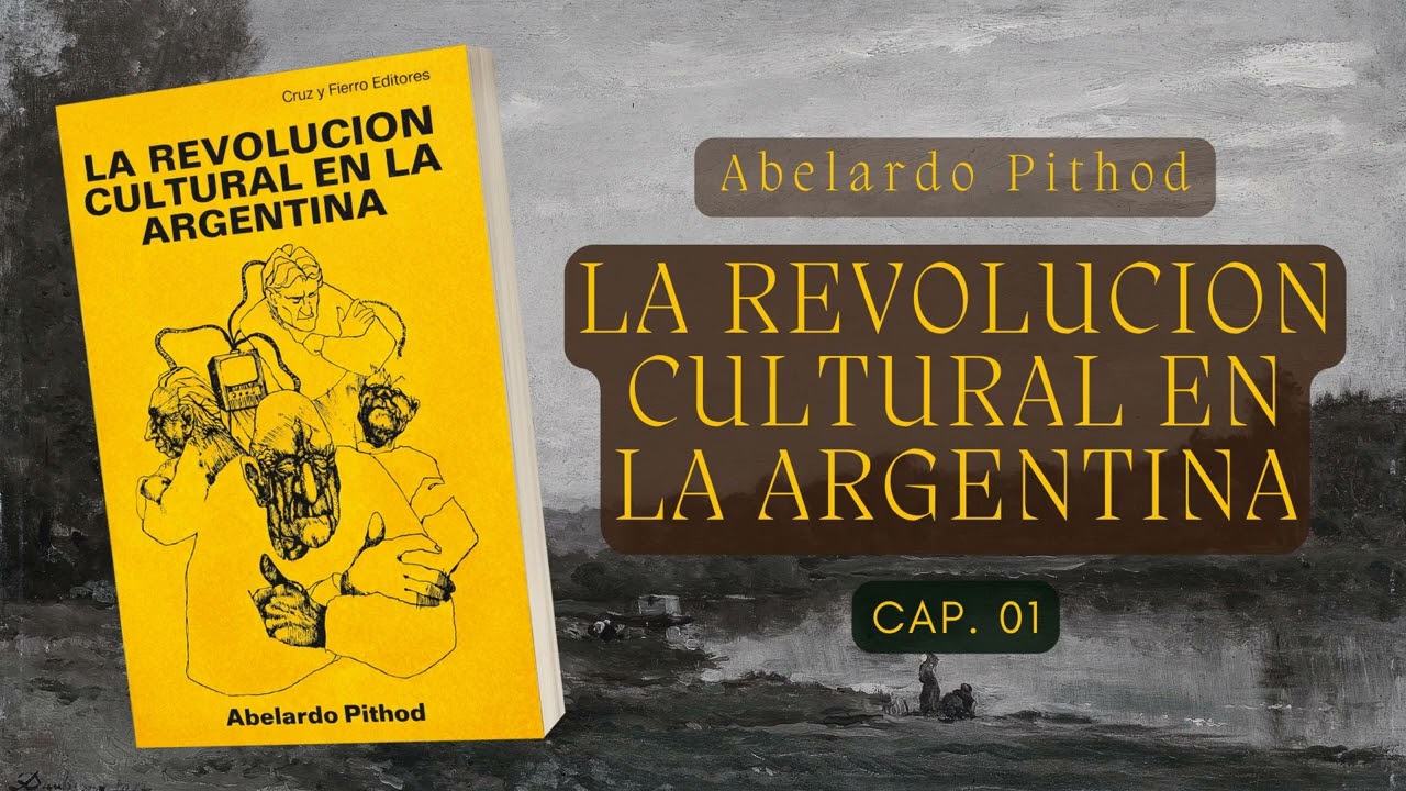 📔 LA REVOLUCIÓN CULTURAL EN LA ARGENTINA - PARTE 01
