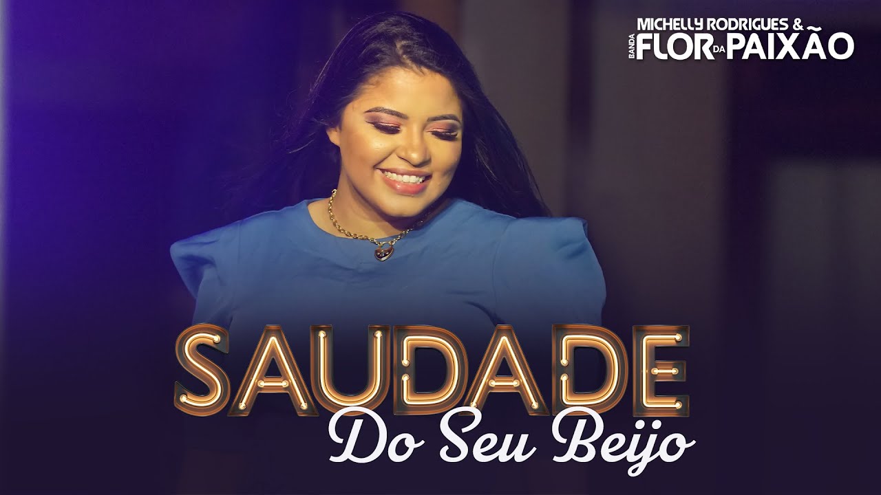 Sleduj SAUDADE DO SEU BEIJO - Michelly Rodrigues e BANDA FLOR DA PAIXÃO (#DVDbemMaisAlém) na YouTube