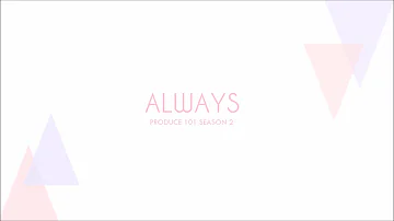 [3D AUDIO] PRODUCE 101 "Always"