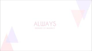 [3D AUDIO] PRODUCE 101 "Always" chords