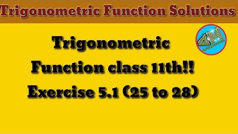 Trigonometric Function class 11th!!KC Sinha solution!!Exercise 5.1 (25 to 28)