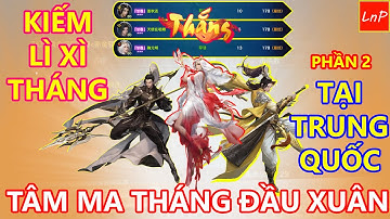 VLTK MOBILE - TÂM MA THÁNG ĐẦU XUÂN CANH TÝ - PHẦN 2 - TẠI TRUNG QUỐC | LnP