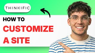 How to Customize a Site on Thinkific [2026 Full Guide]