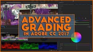 Advanced Grading with Adobe CC 2017
