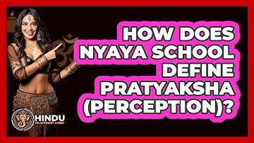 How Does Nyaya School Define Pratyaksha (perception)? - Hindu Enlightenment Journey