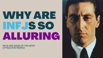 Why are INFJs so attractive?