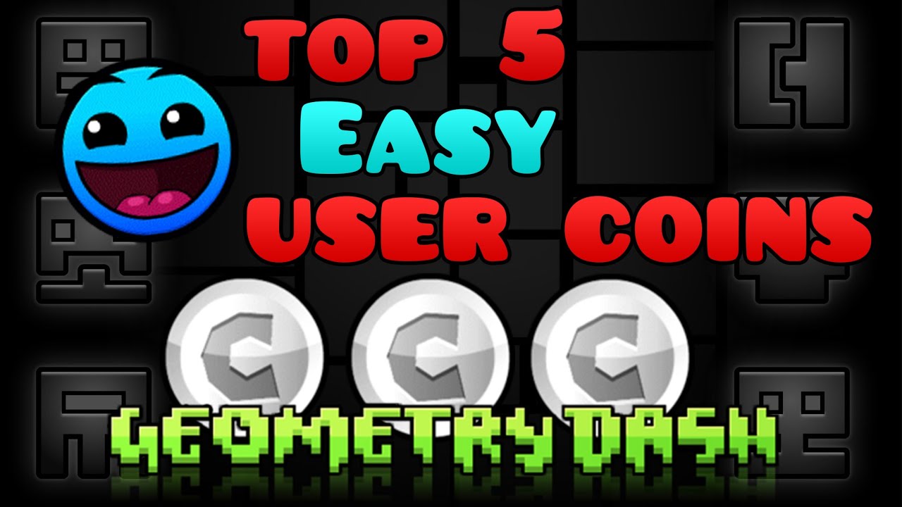 TOP 5 EASY USER COINS Geometry Dash 2.0 YouTube