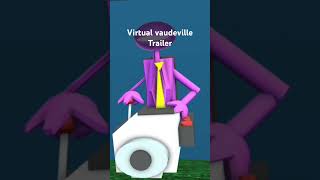 Virtual vaudeville trailer