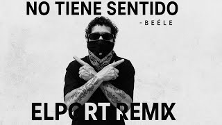 Beéle - No Tiene Sentido (Elport Tech House Remix)