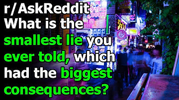 What is the smallest lie you ever told, which had the biggest consequences? r/AskReddit | Reddit Jar