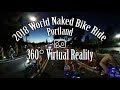 World Naked Bike Ride (WNBR) 2018 Portland in 360 VR - Part 4